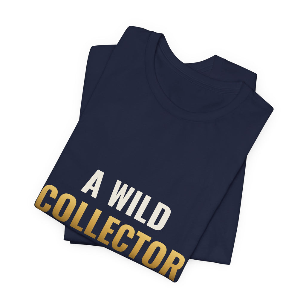 A Wild Collector Appeared Tee