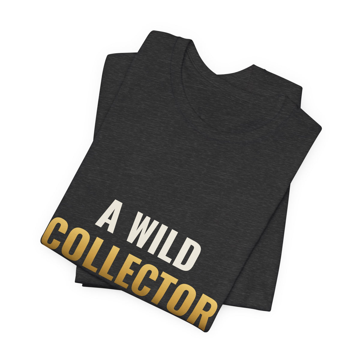 A Wild Collector Appeared Tee