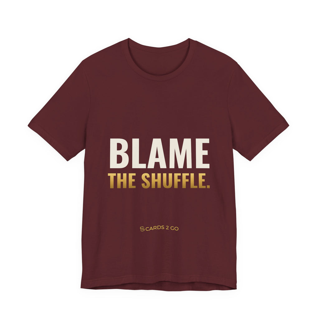 Blame The Shuffle Tee