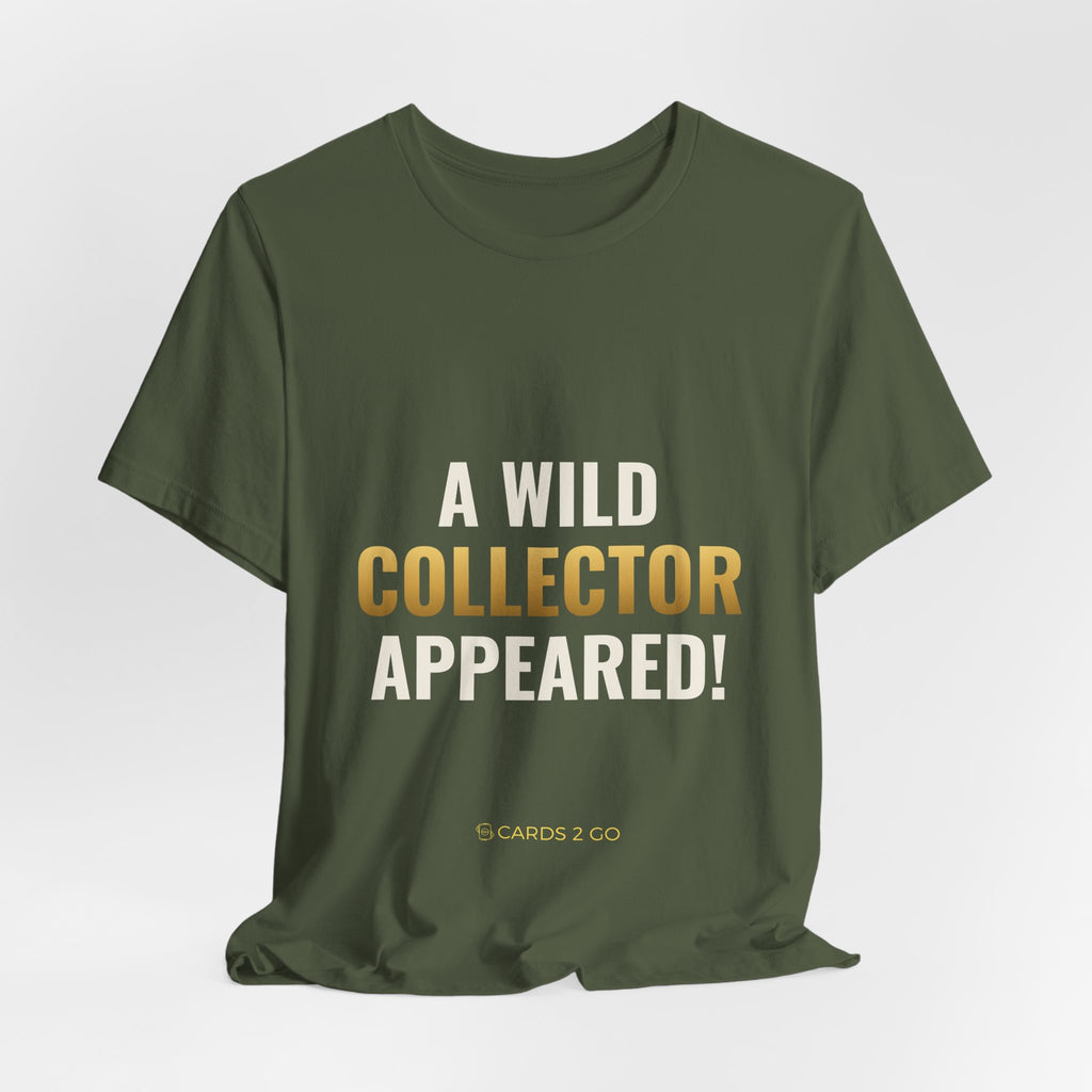 A Wild Collector Appeared Tee