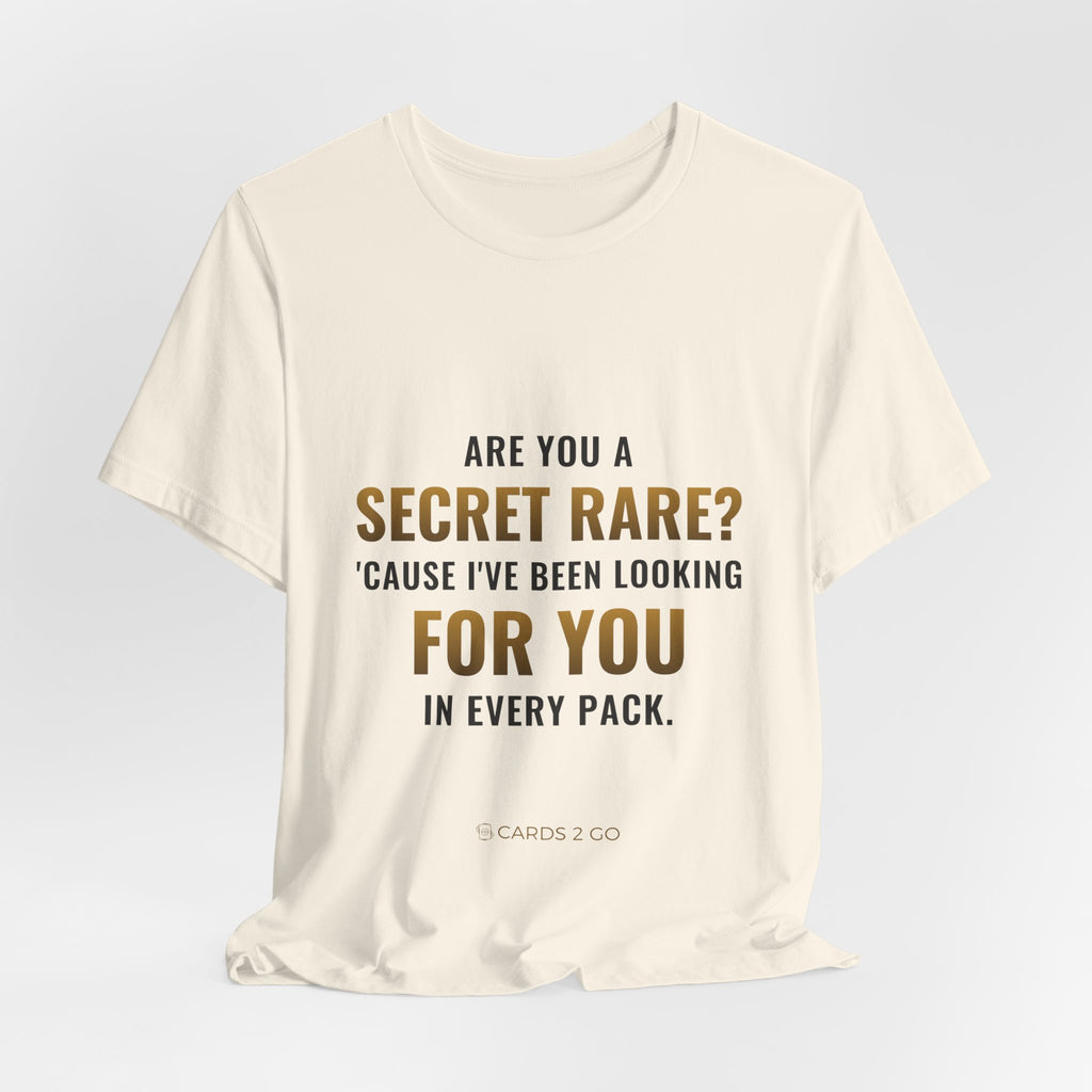 Are You A Secret Rare? Tee
