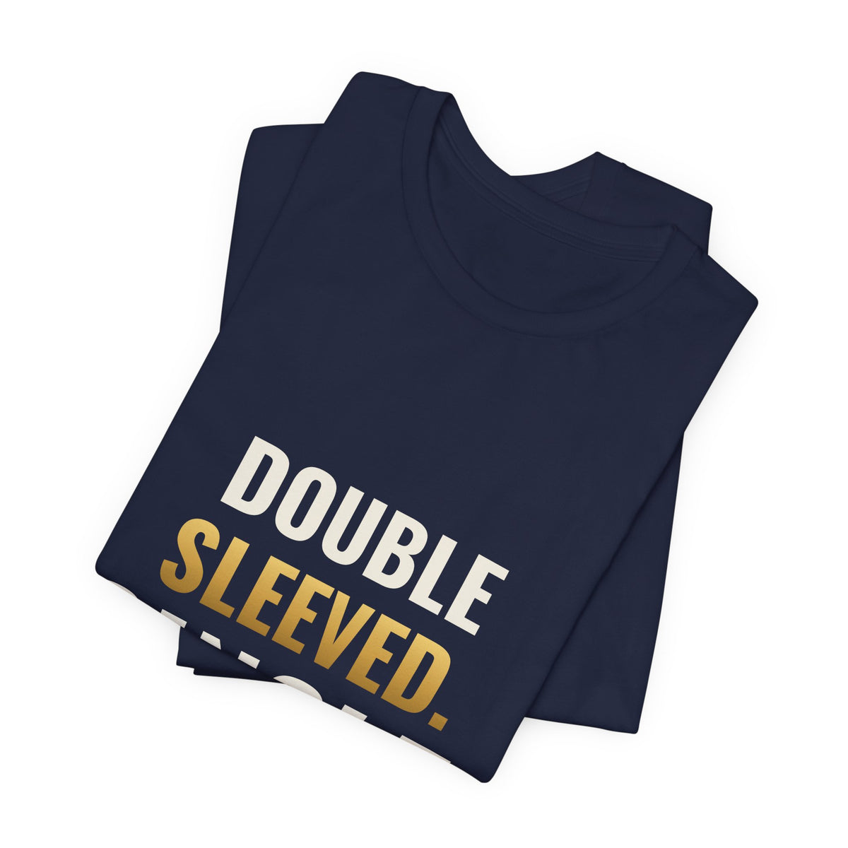 Double Sleeved. Single. Tee