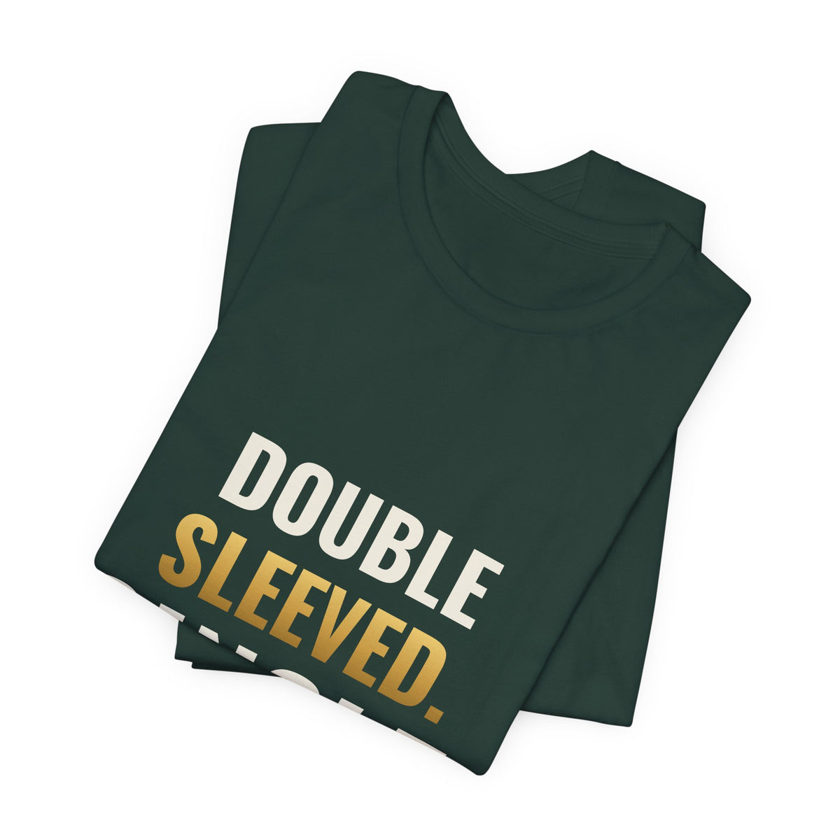 Double Sleeved. Single. Tee