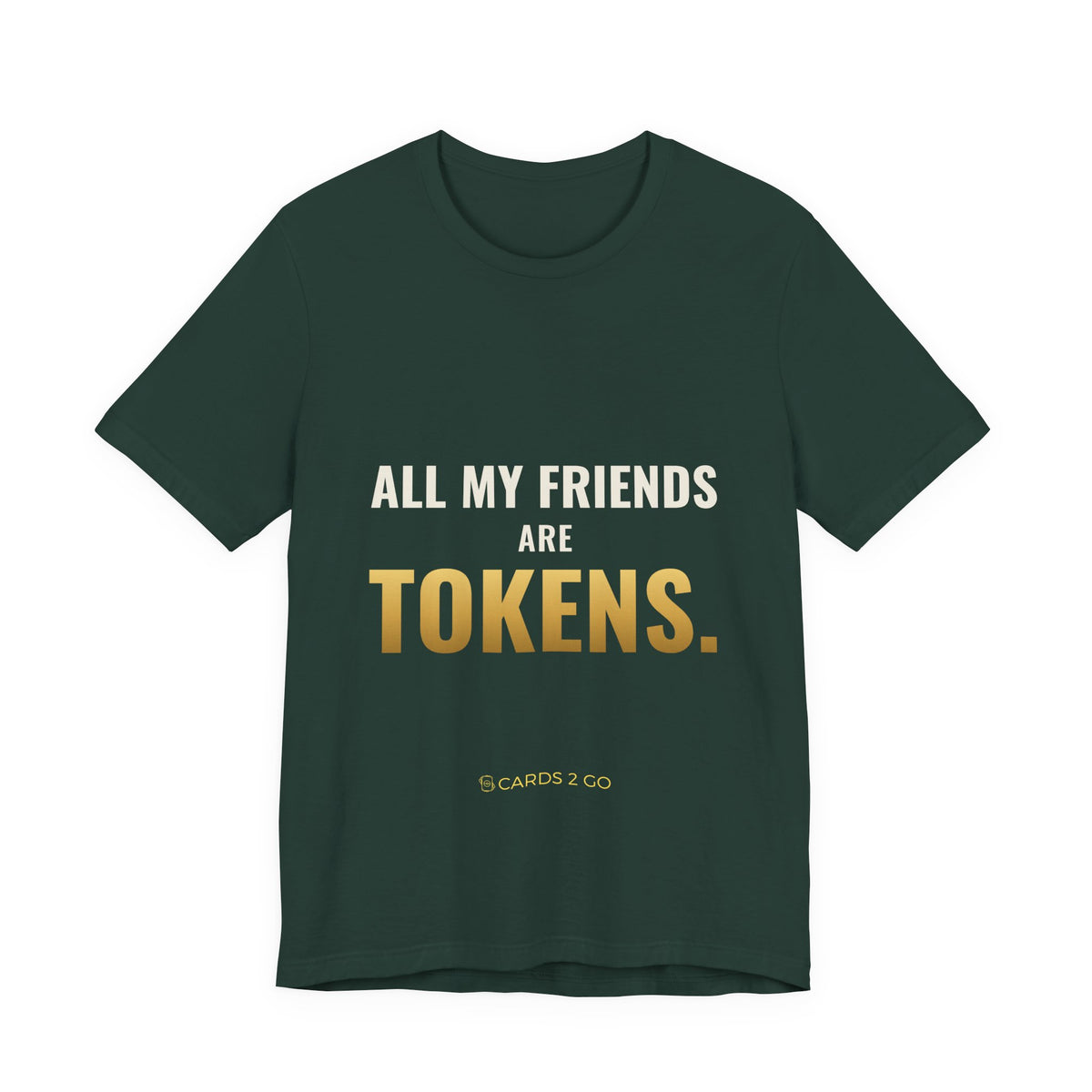 All My Friends Are Tokens Tee