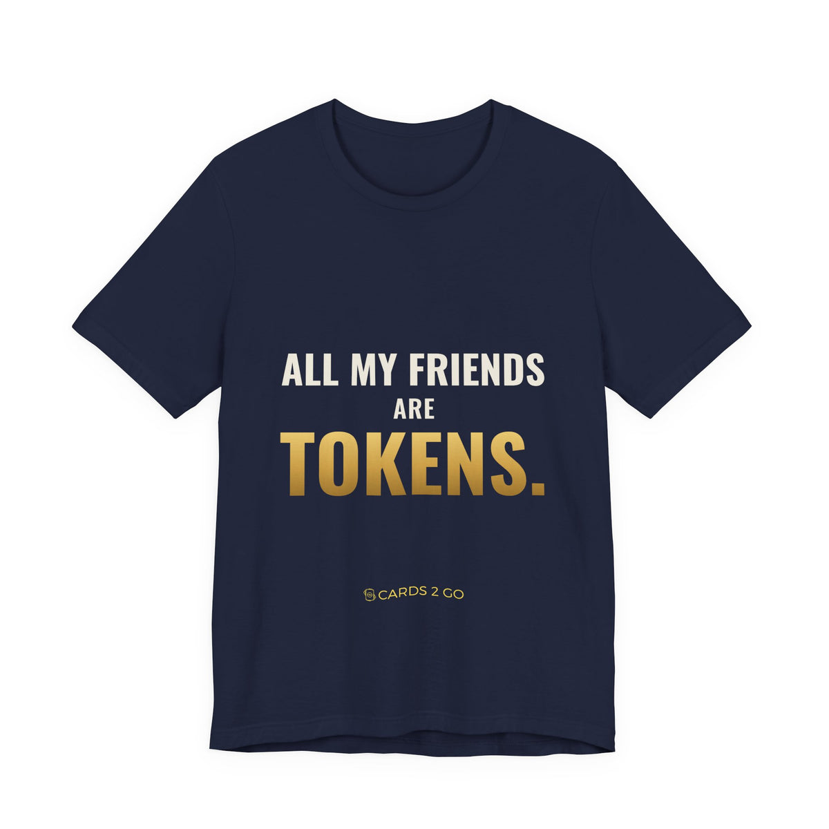 All My Friends Are Tokens Tee
