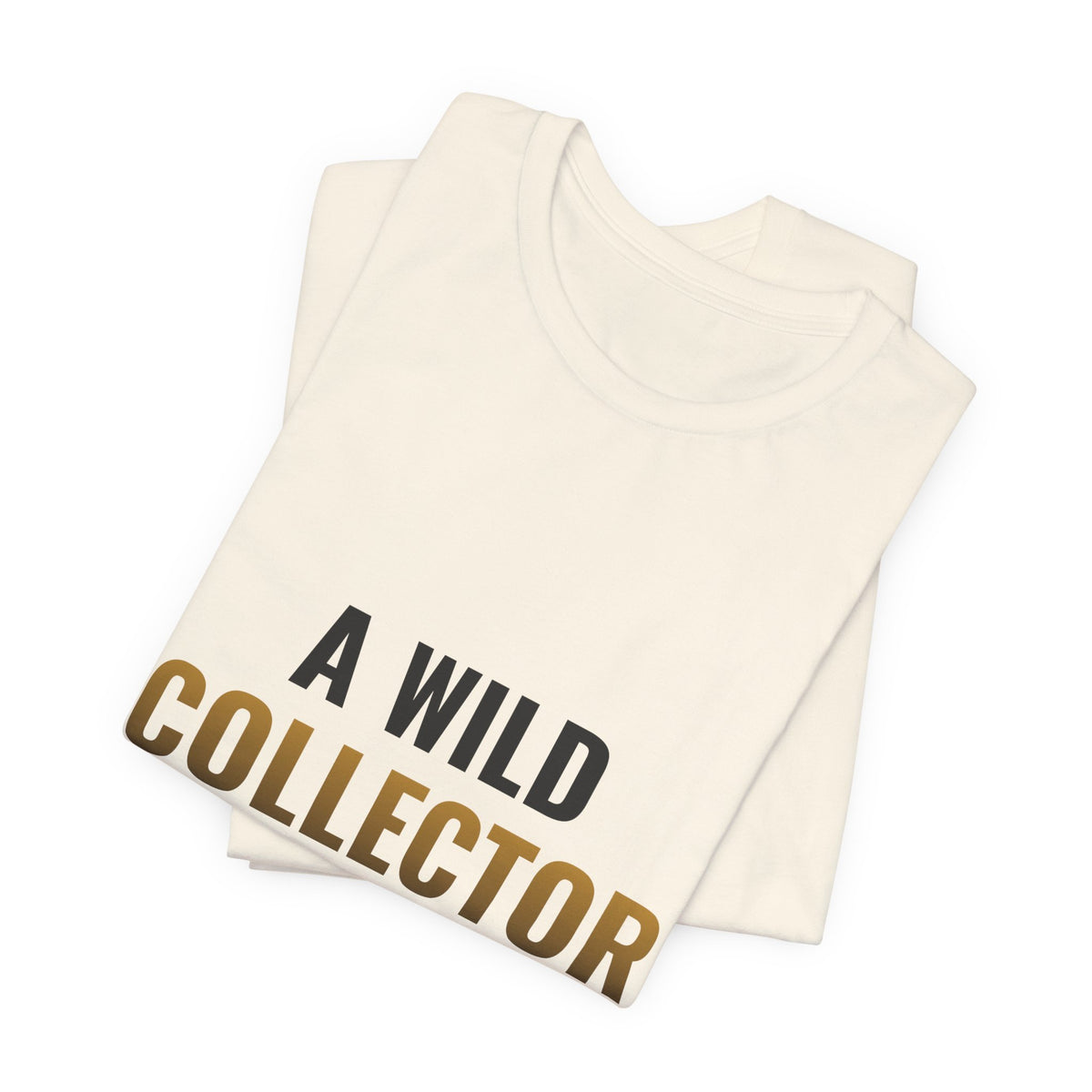 A Wild Collector Appeared Tee
