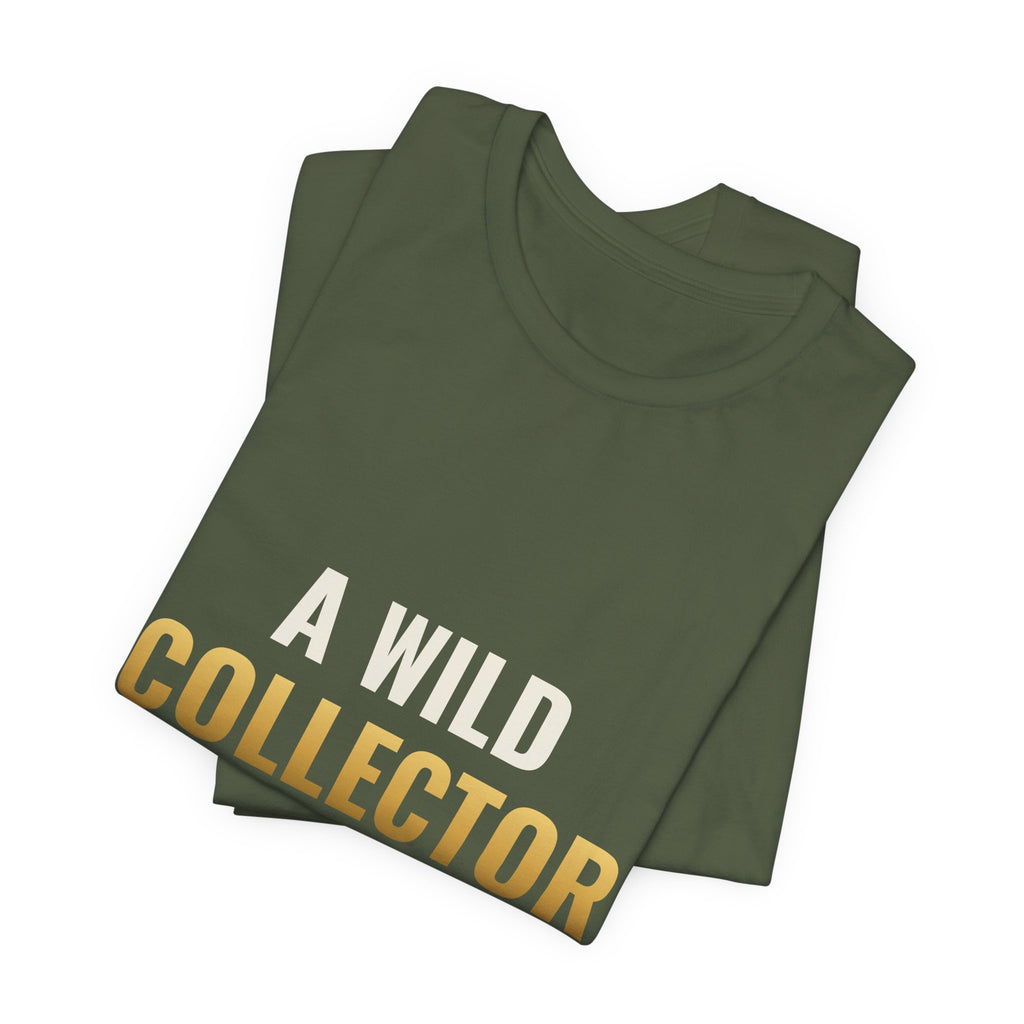 A Wild Collector Appeared Tee