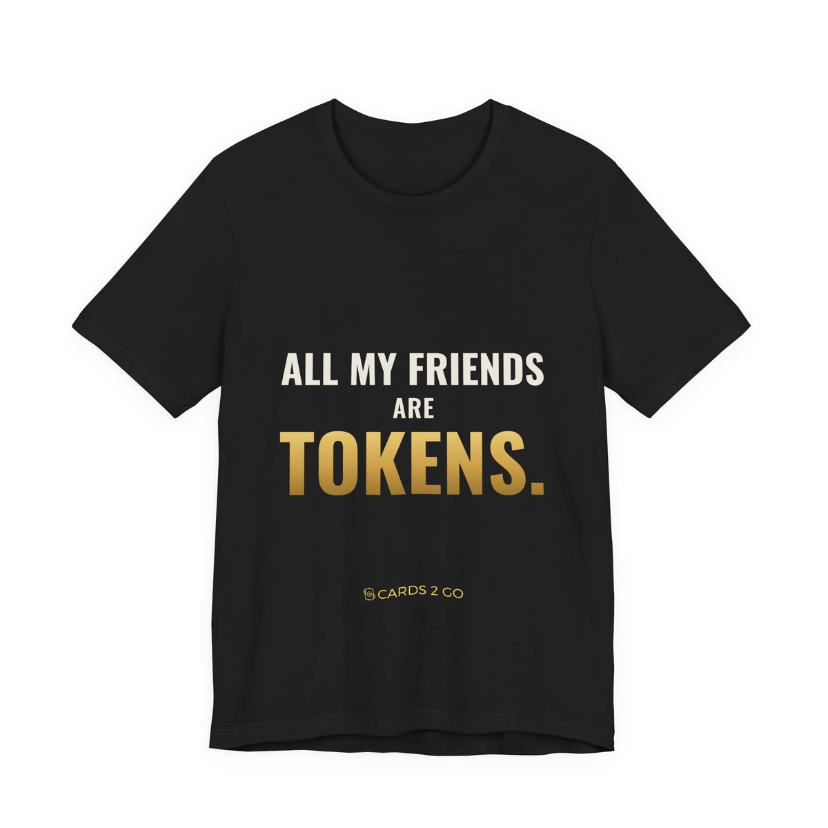 All My Friends Are Tokens Tee
