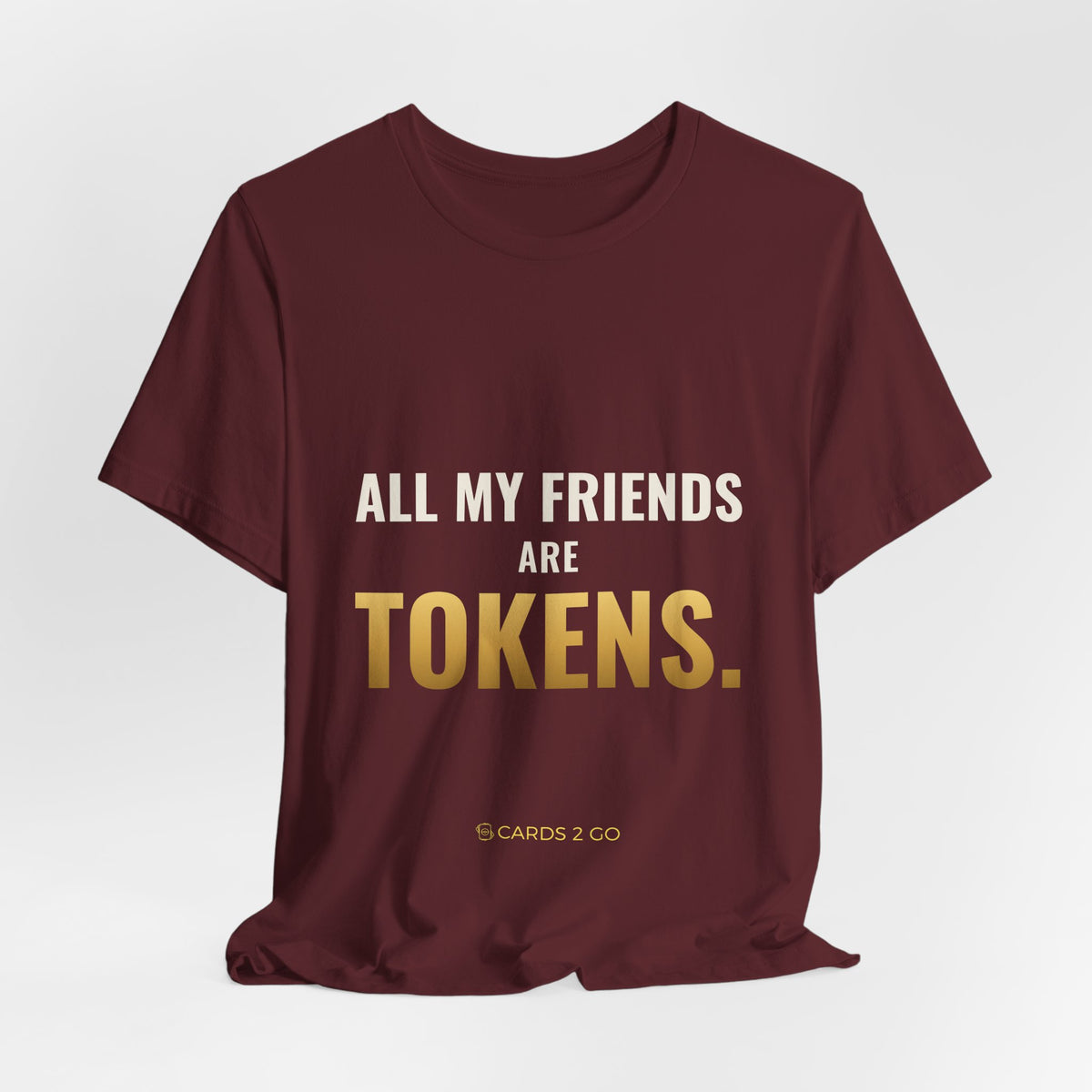 All My Friends Are Tokens Tee