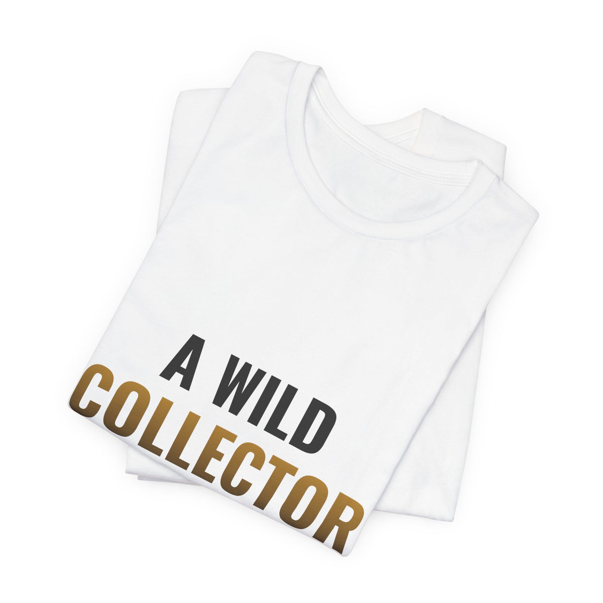 A Wild Collector Appeared Tee