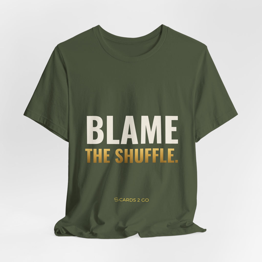 Blame The Shuffle Tee