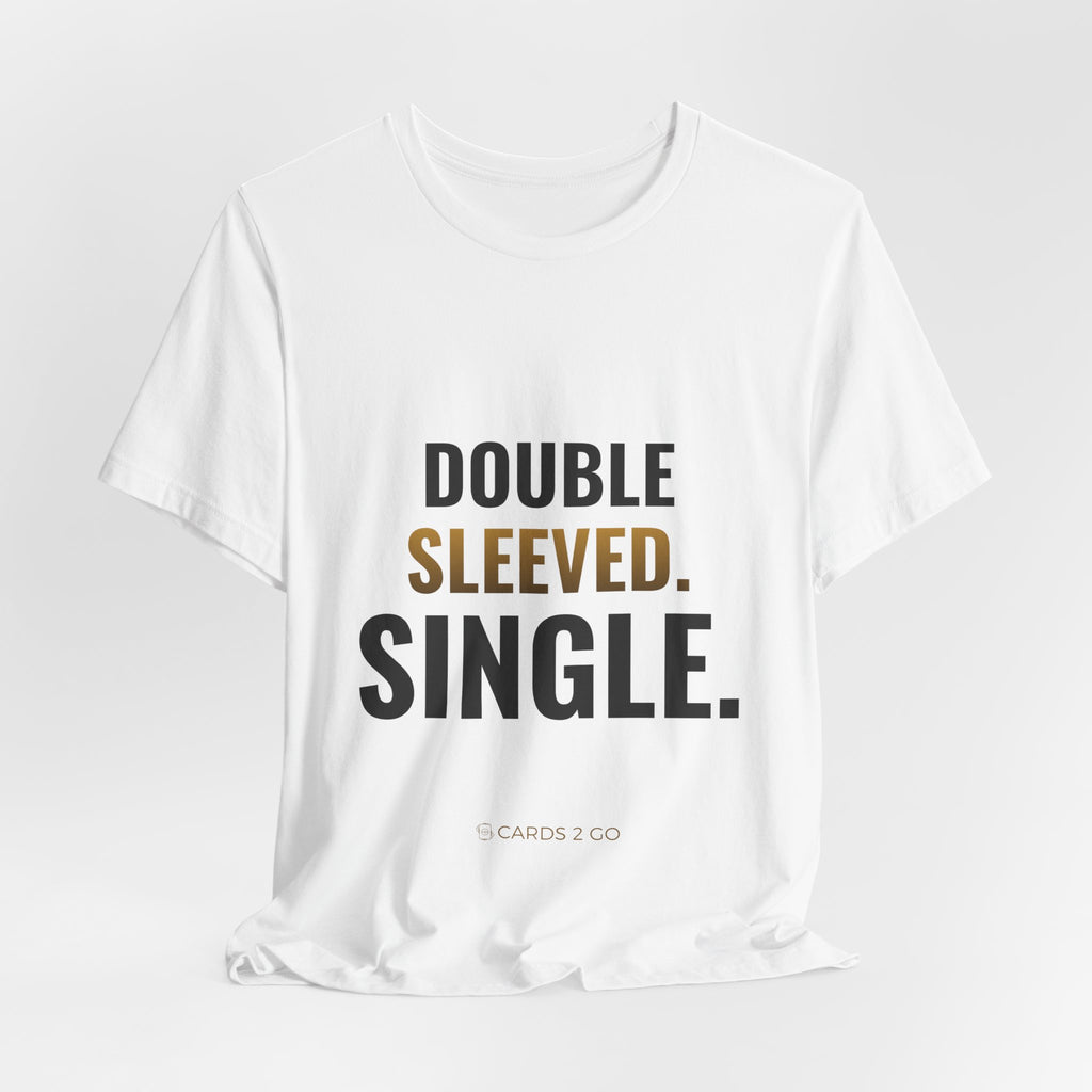 Double Sleeved. Single. Tee