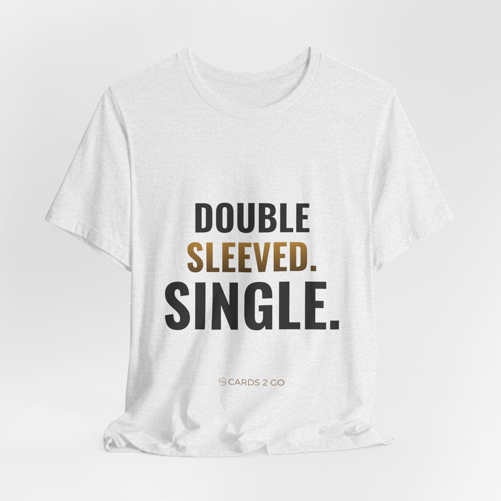 Double Sleeved. Single. Tee