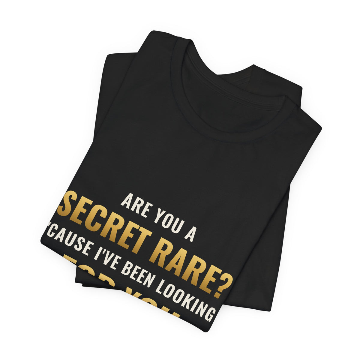Are You A Secret Rare? Tee
