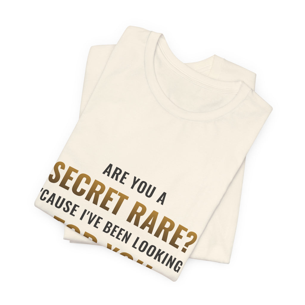 Are You A Secret Rare? Tee