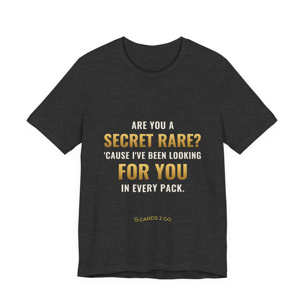 Are You A Secret Rare? Tee