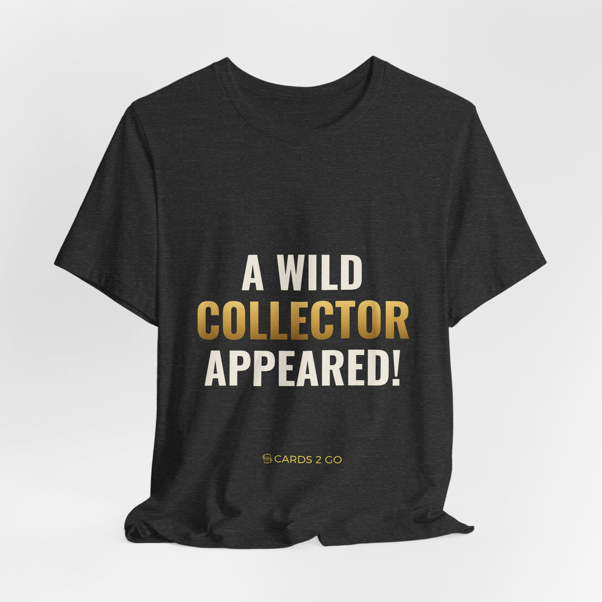 A Wild Collector Appeared Tee