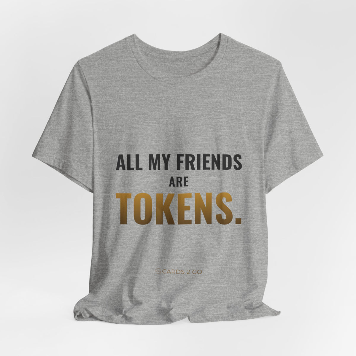 All My Friends Are Tokens Tee