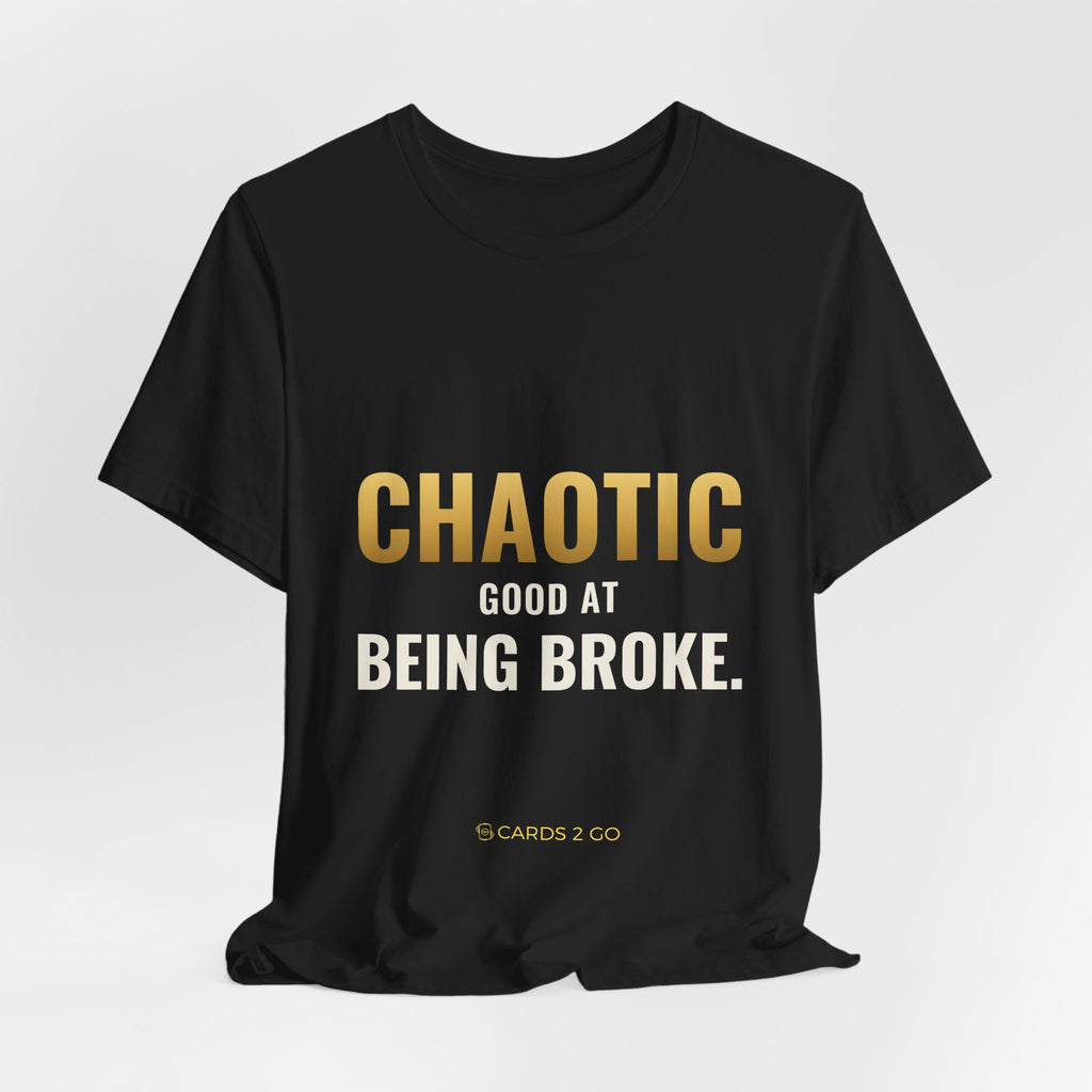 Chaotic Good At Being Broke Tee
