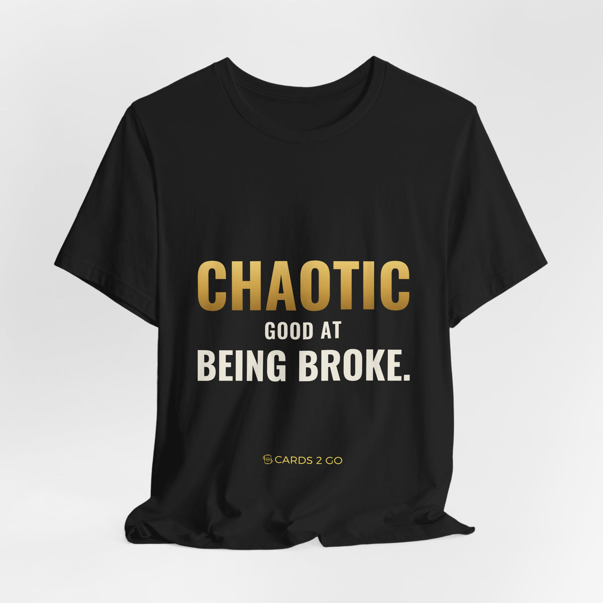 Chaotic Good At Being Broke Tee