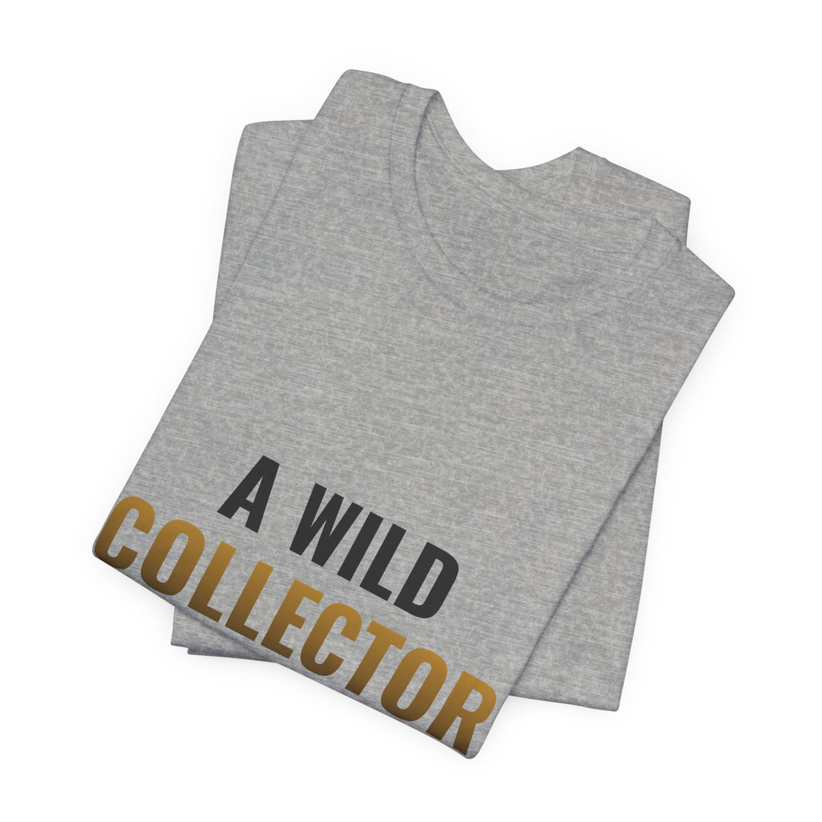 A Wild Collector Appeared Tee