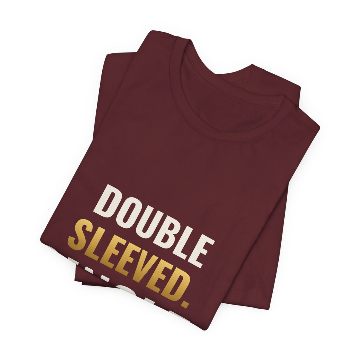 Double Sleeved. Single. Tee