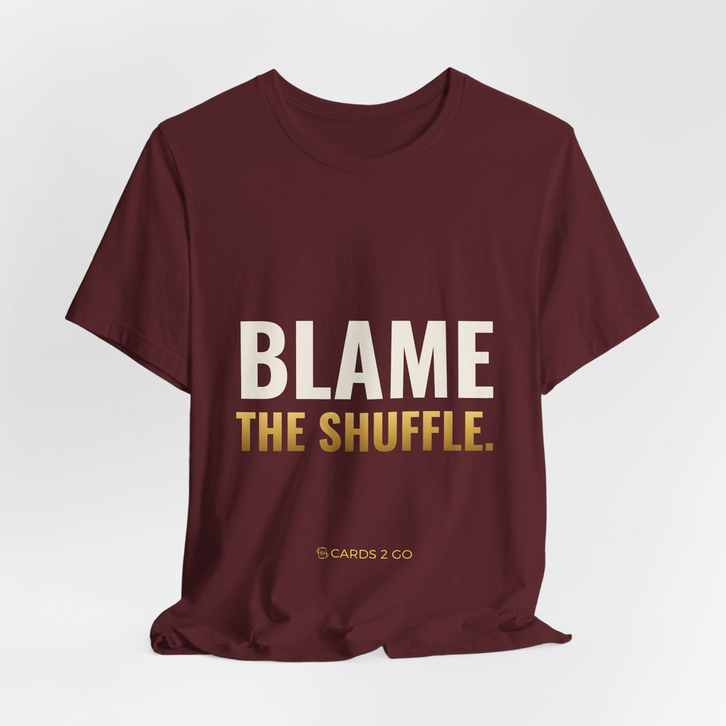 Blame The Shuffle Tee