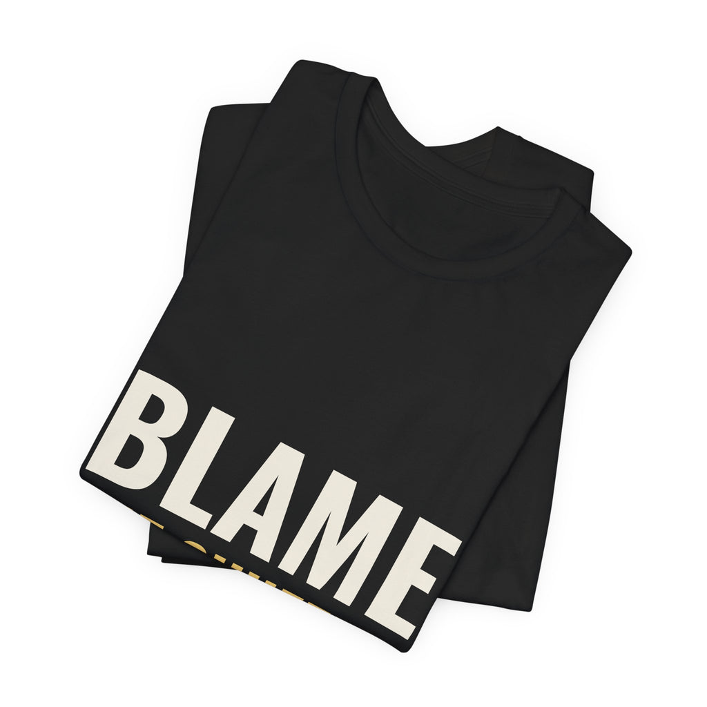 Blame The Shuffle Tee