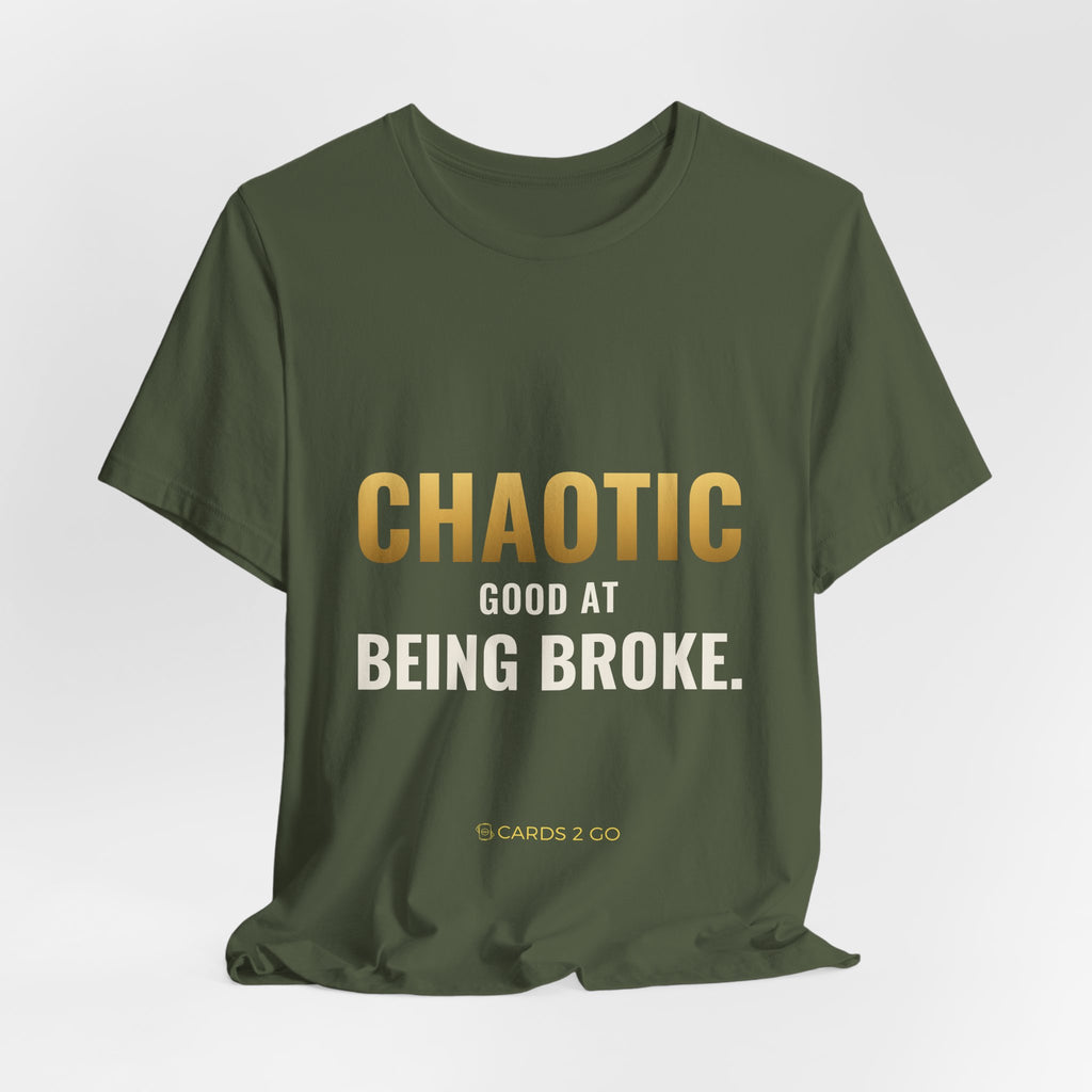 Chaotic Good At Being Broke Tee