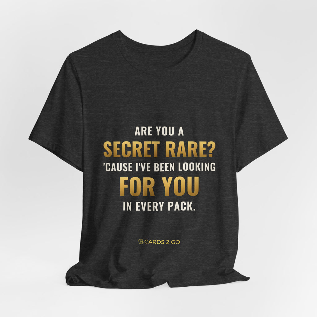 Are You A Secret Rare? Tee