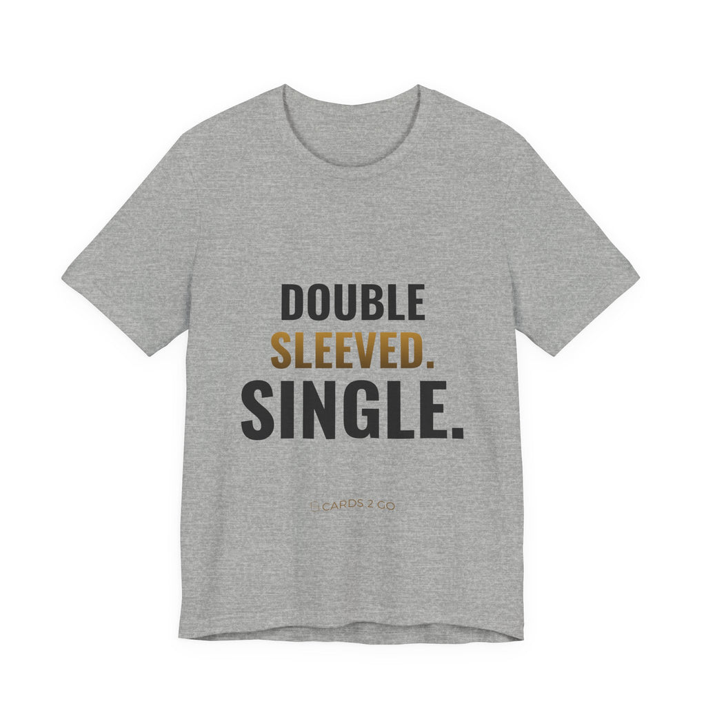 Double Sleeved. Single. Tee