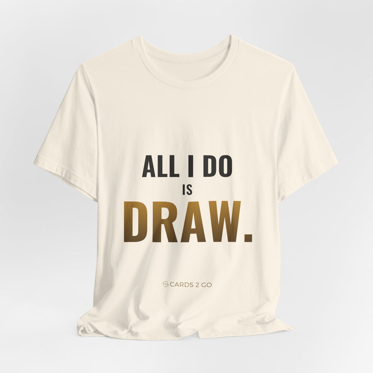 All I Do Is Draw Tee