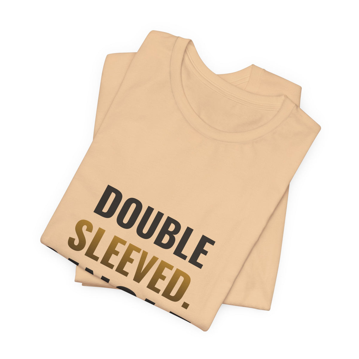 Double Sleeved. Single. Tee