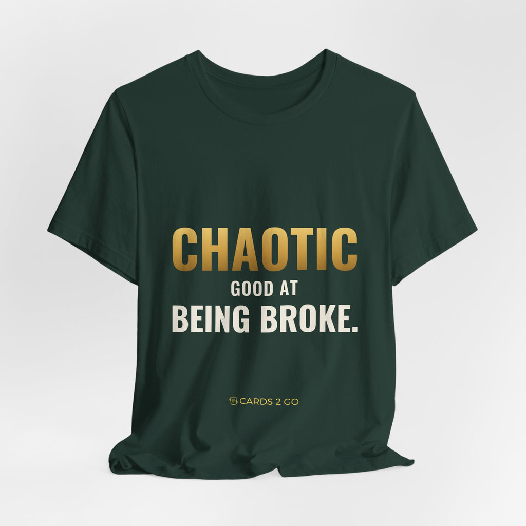 Chaotic Good At Being Broke Tee