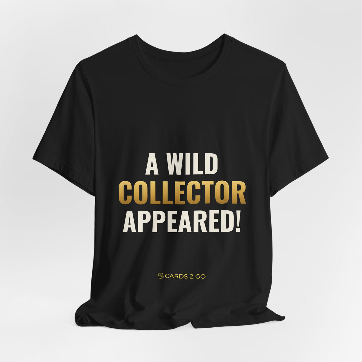 A Wild Collector Appeared Tee