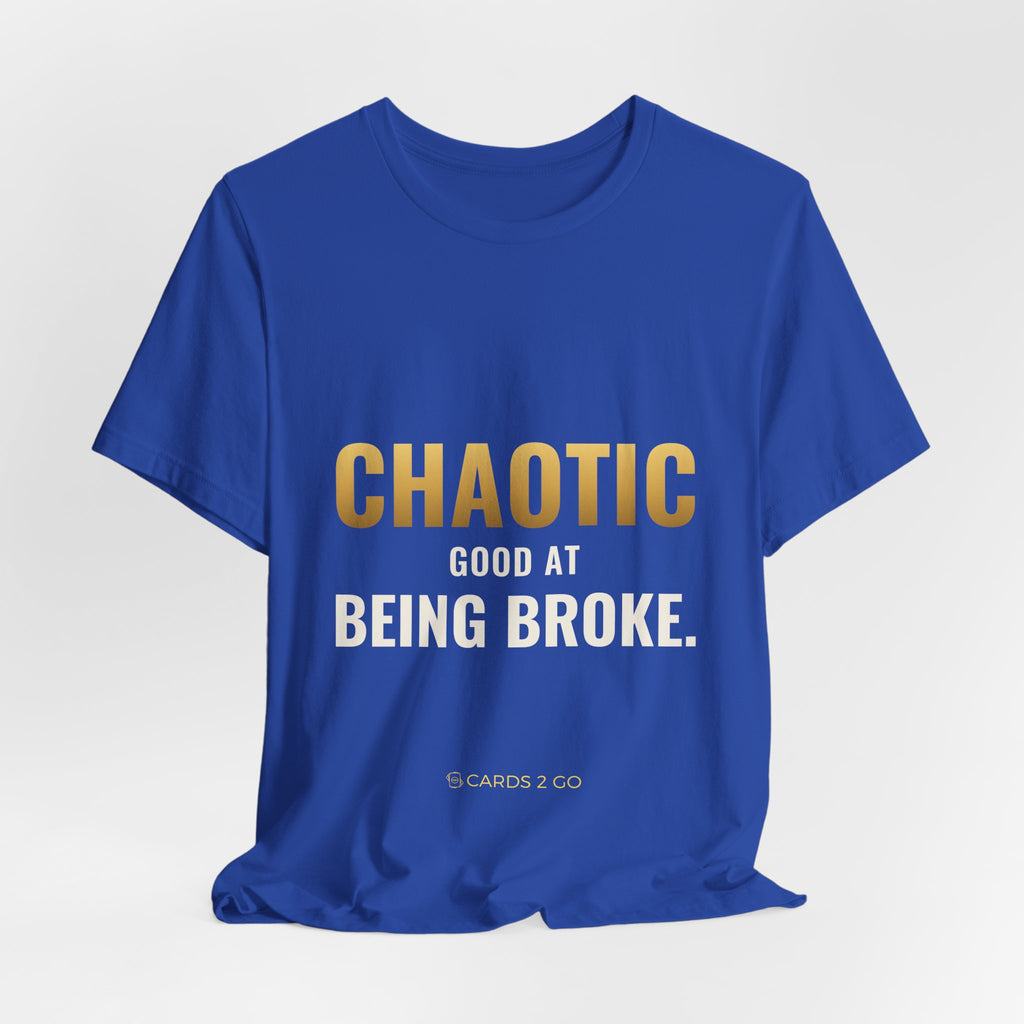 Chaotic Good At Being Broke Tee