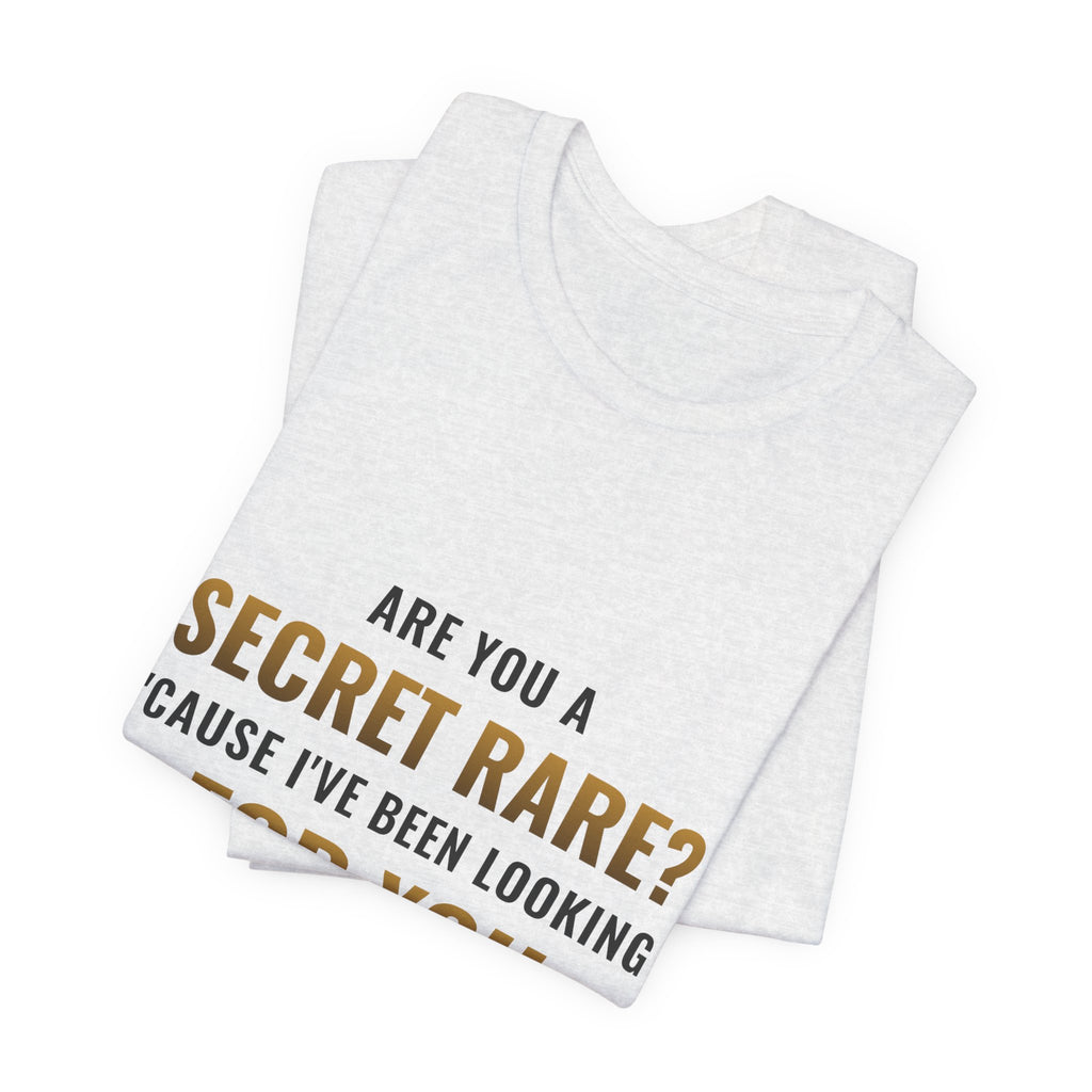 Are You A Secret Rare? Tee