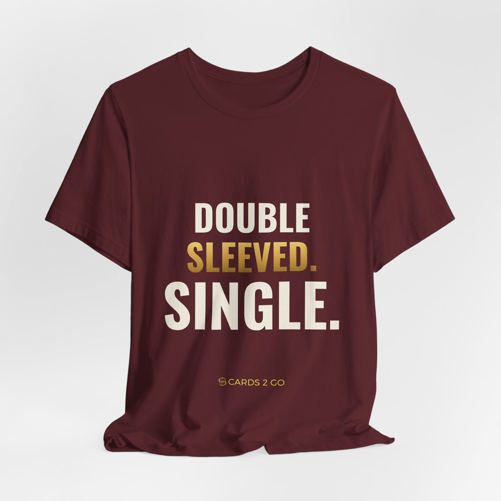 Double Sleeved. Single. Tee