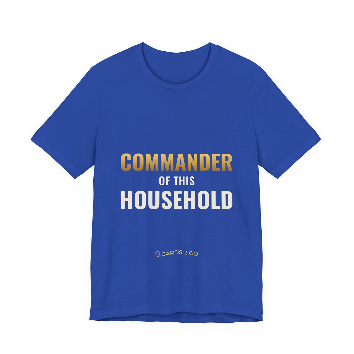 Commander Of This Household Tee