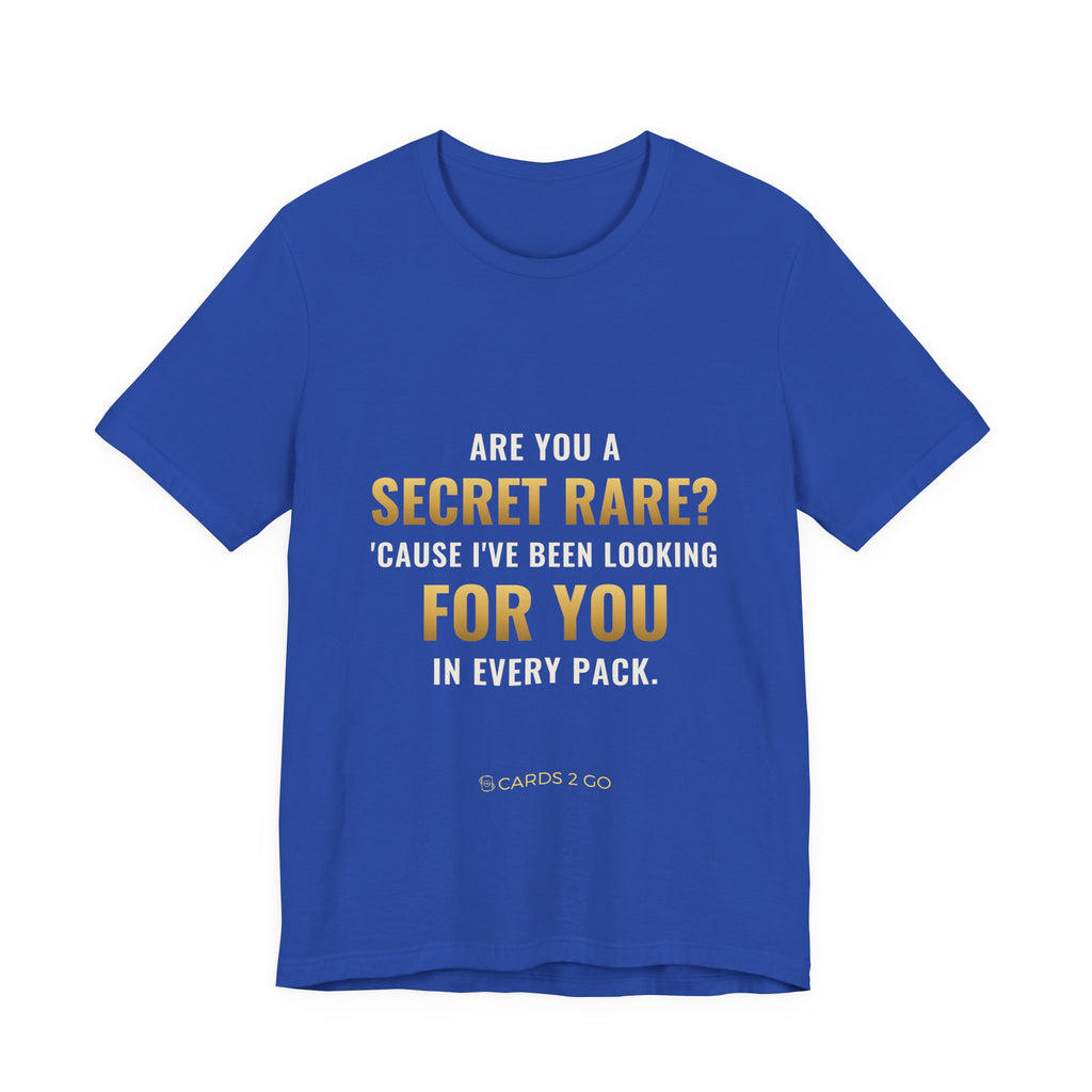 Are You A Secret Rare? Tee