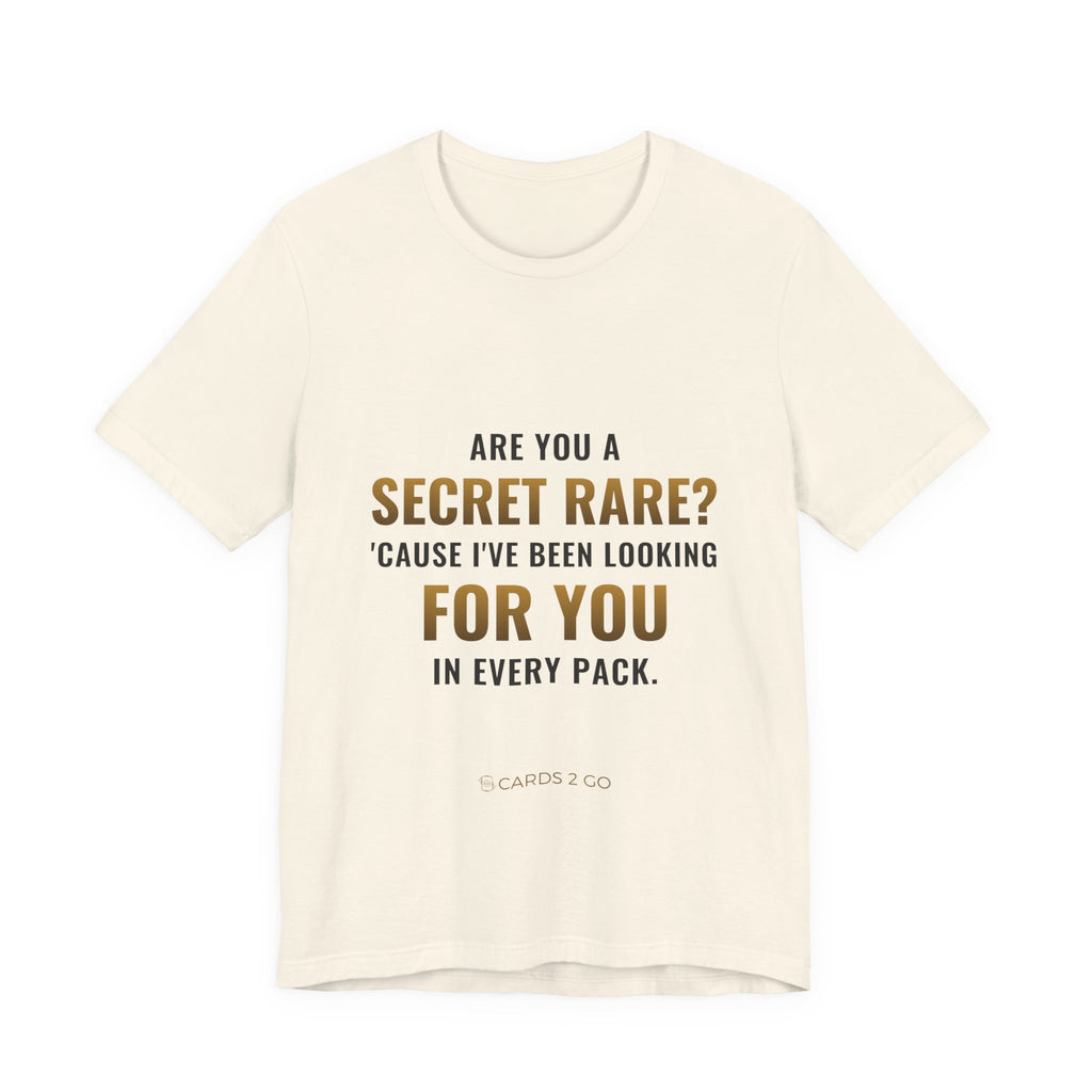 Are You A Secret Rare? Tee