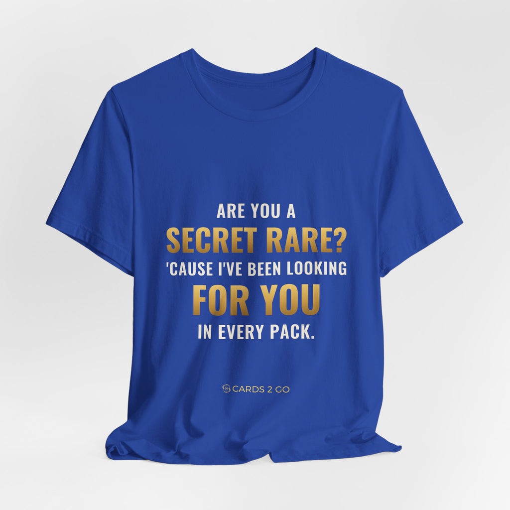 Are You A Secret Rare? Tee