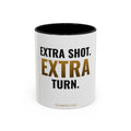 Extra Shot, Extra Turn Mug