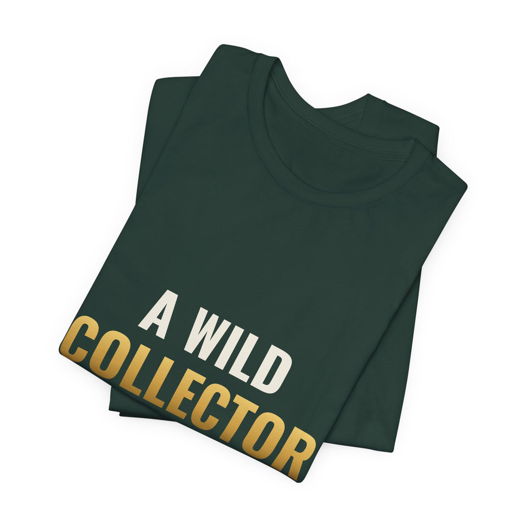 A Wild Collector Appeared Tee
