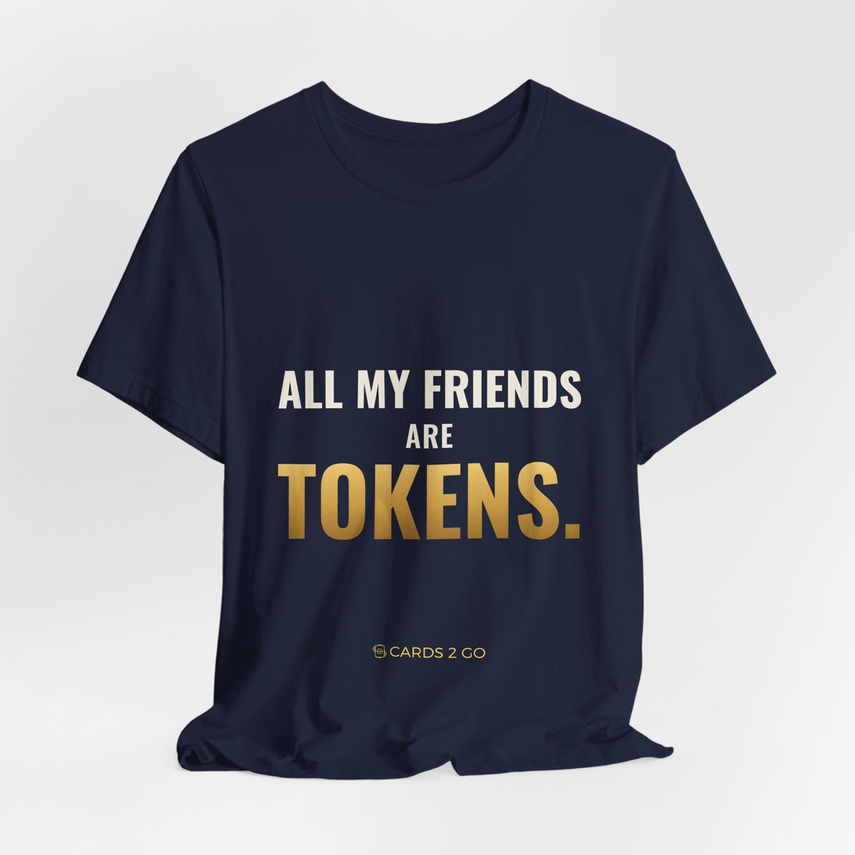 All My Friends Are Tokens Tee