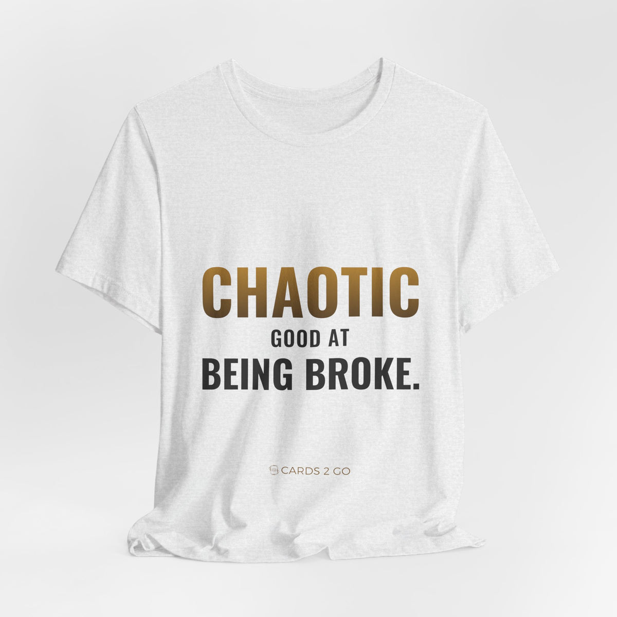 Chaotic Good At Being Broke Tee