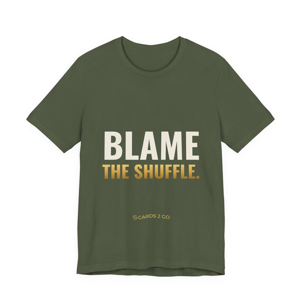 Blame The Shuffle Tee