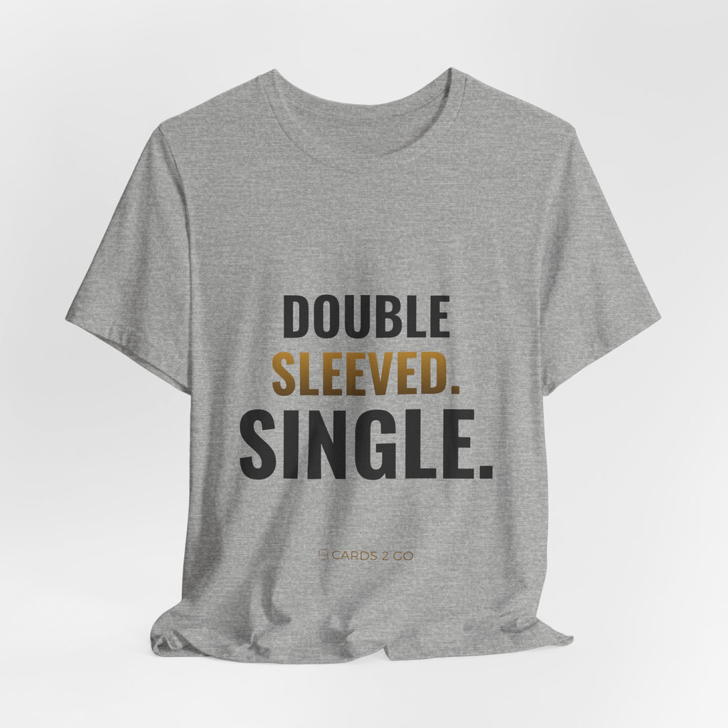 Double Sleeved. Single. Tee