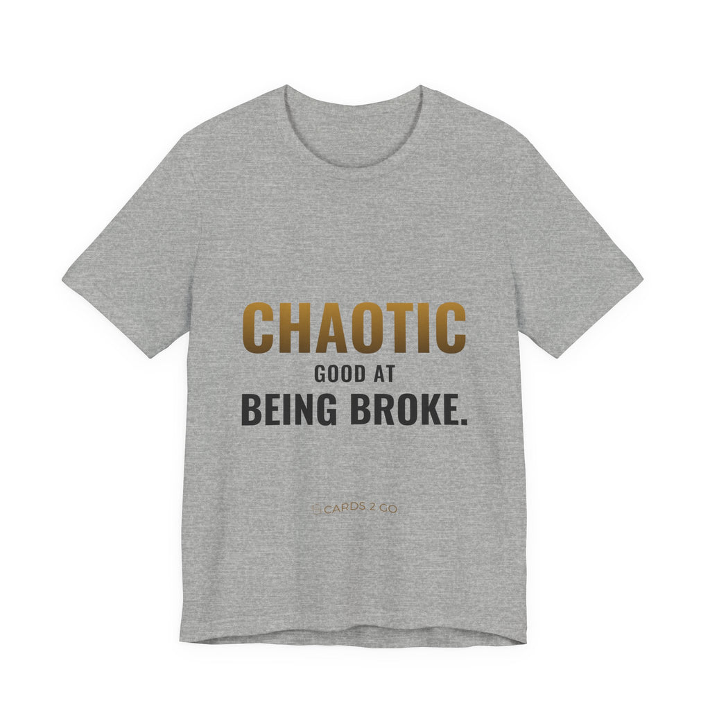 Chaotic Good At Being Broke Tee