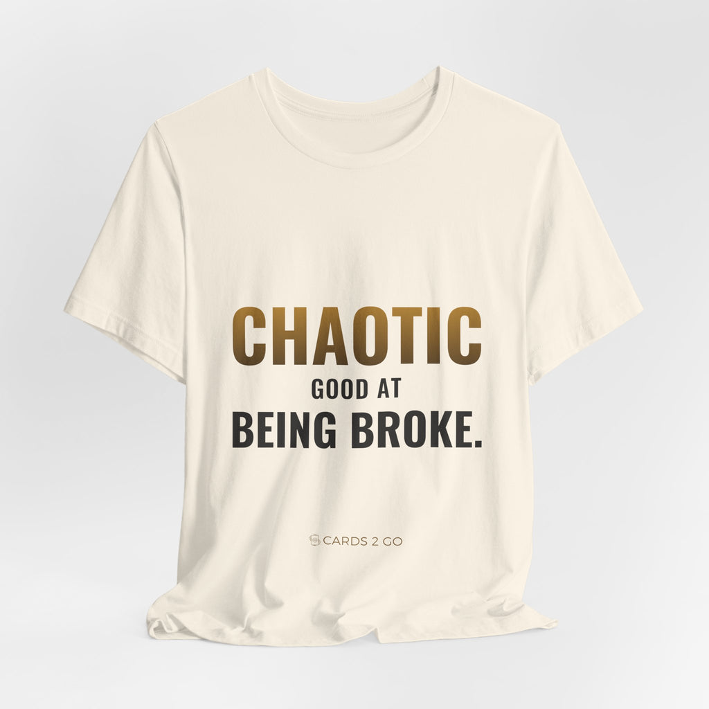 Chaotic Good At Being Broke Tee